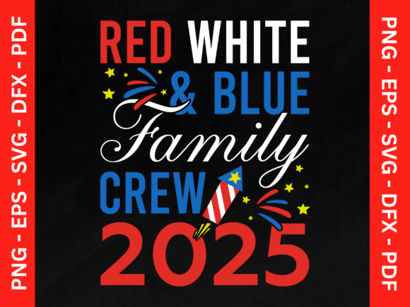Celebrate the Fourth with the Red White and Blue Family Crew 2024 SVG